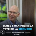 RDC : James Swan prend la tête de la MONUSCO et appelle à l’unité face à la crise sécuritaire